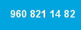 960 821 14 82
